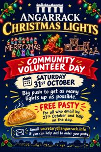Angarrack Christmas Lights community volunteer day. Saturday 31st October. Big push to get as many lights up as possible. Free pasty for anyone who emails secretary@angarrack.info by 27th October and helps on the day. Angarrack Christmas Lights community volunteer day. Saturday 31st October. Big push to get as many lights up as possible. Free pasty for anyone who emails secretary@angarrack.info by 27th October and helps on the day.